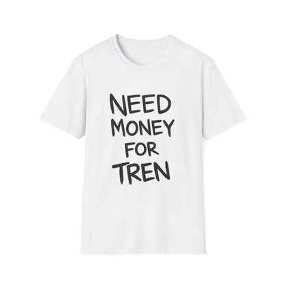 Need Money For Gains Tee