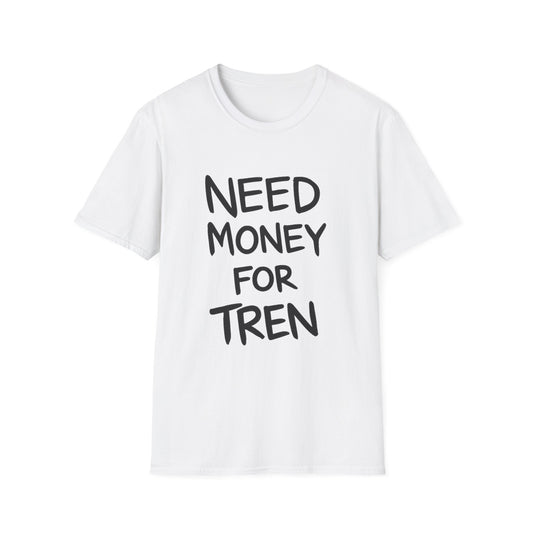 Need Money For Gains Tee