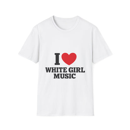 I Love White Girl Music Tee