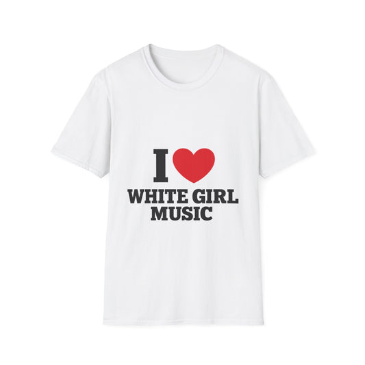 I Love White Girl Music Tee