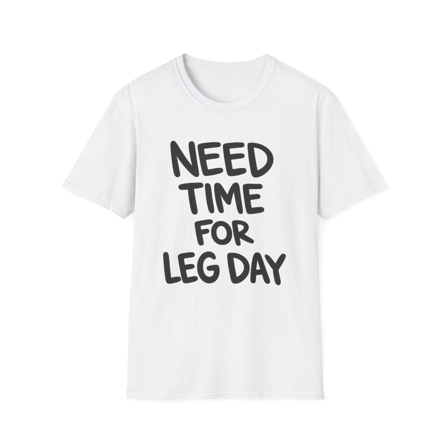 Need Time For Leg Day Tee