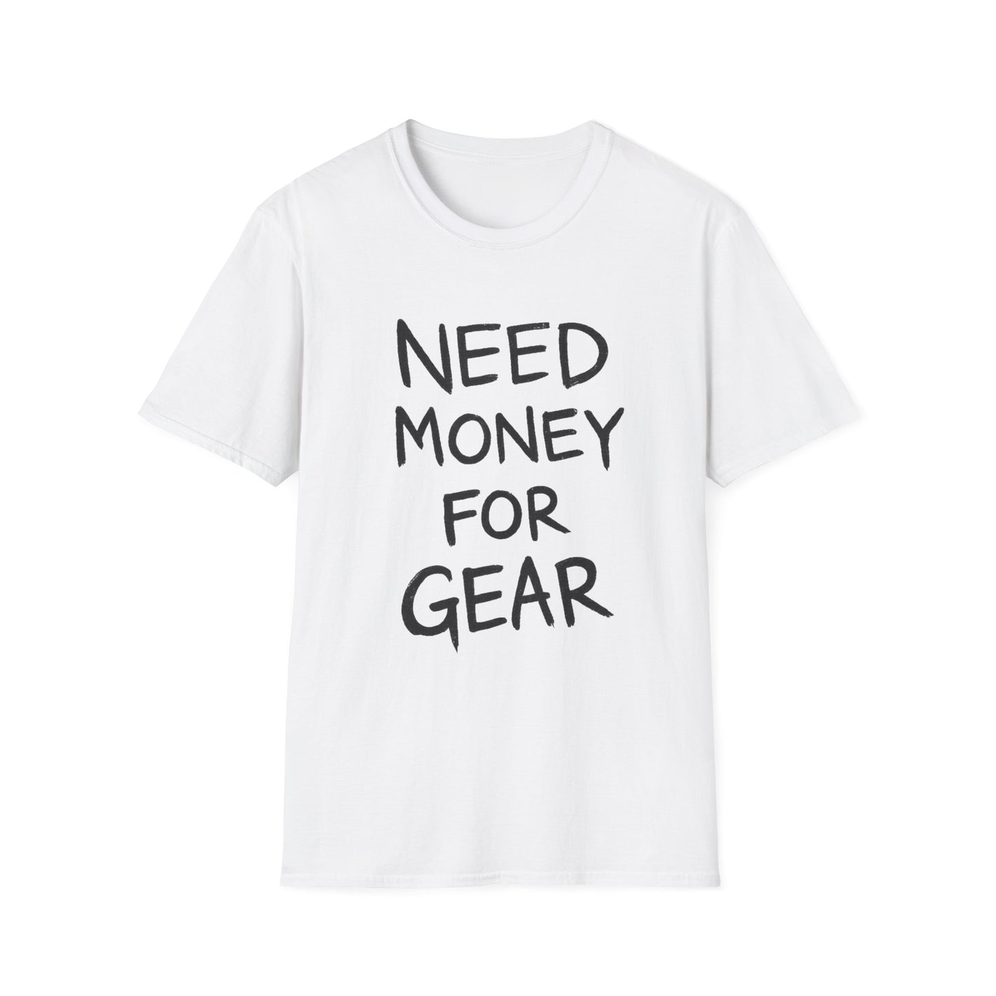 Need Money For Gear Tee
