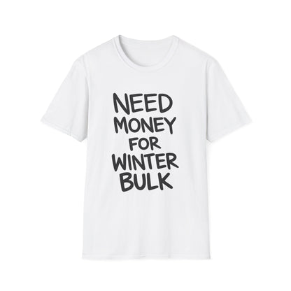 Need Money For Winter Bulk Tee