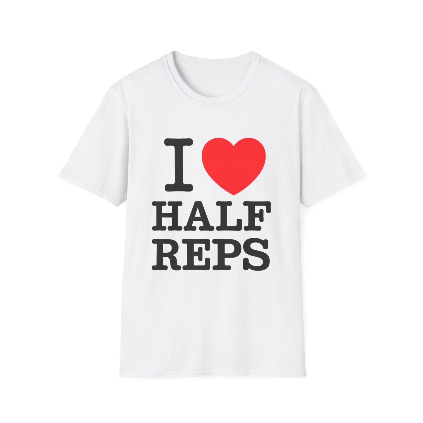 I love Half Reps Tee